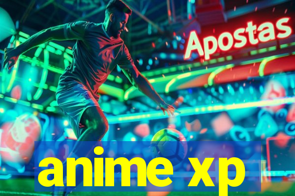 anime xp